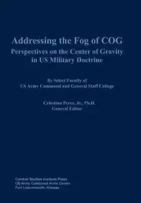Addressing the Fog of COG - Combat Studies Institute Press