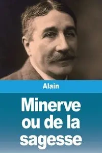 Minerve ou de la sagesse - Alain