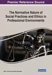 The Normative Nature of Social Practices and Ethics in Professional Environments - de Vries Marc J.
