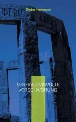 Verhängnisvolle Verschwörung - Heymann Dieter