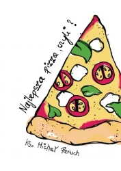 Najlepsza pizza, czyli? - Michał Paruch