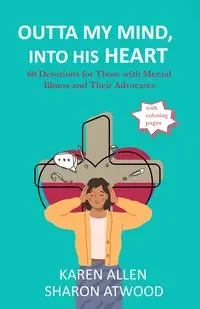 Outta My Mind, Into His Heart - Allen Karen