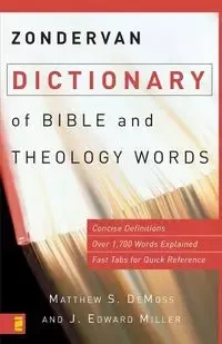 Zondervan Dictionary of Bible and Theology Words - Matthew S. DeMoss