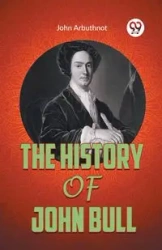 THE HISTORY OF JOHN BULL - John Arbuthnot