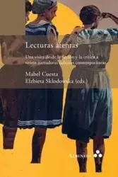 Lecturas atentas. Una visita desde la ficción y la crítica a veinte narradoras cubanas contemporáneas - Cuesta Mabel