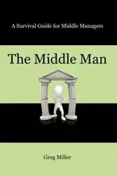 The Middle Man - Greg Miller