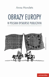 eBook Obrazy Europy w polskim dyskursie publicznym - Anna Horolets