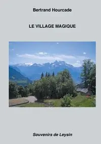 Le Village magique - Hourcade Bertrand