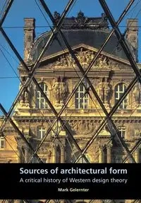 Sources of architectural form - Mark Gelernter