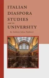Italian Diaspora Studies and the University - Anthony Julian Tamburri