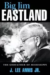 Big Jim Eastland - Annis Lee J