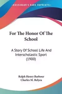 For The Honor Of The School - Ralph Henry Barbour