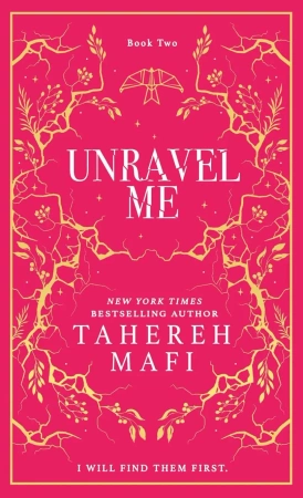 Unravel Me. Shatter Me Collectors Editions - Tahereh Mafi