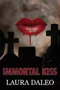 Immortal Kiss - Laura Daleo