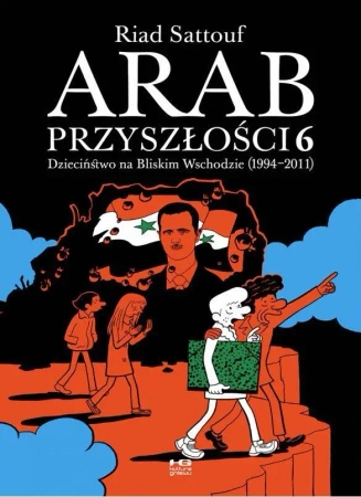Arab przyszłości T.6 Dzieciństwo na Bliskim... - Riad Sattouf