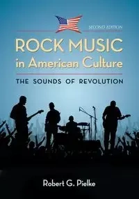 Rock Music in American Culture - Robert G. Pielke