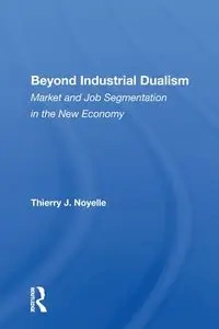 Beyond Industrial Dualism - Noyelle Thierry J.