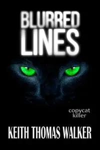 Blurred Lines Copycat Killer - Walker Keith Thomas