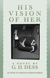 His Vision of Her - Dess G. D.