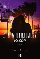 Zanim uratujesz niebo - P.A. Daniec