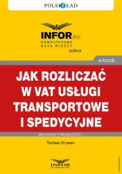 eBook Jak rozliczać w VAT usługi transportowe i spedycyjne - Tomasz Krywan
