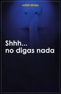 Shhh... No Digas NADA - Musal Lufer