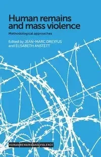 Human remains and mass violence - Dreyfus Jean-Marc