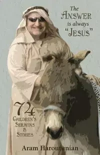 The Answer is Always "Jesus" - Haroutunian Rev. Aram