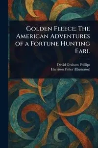 Golden Fleece - David Graham Phillips