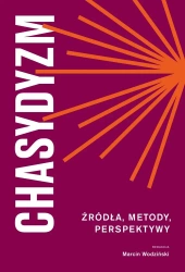 Chasydyzm. Źródła, metody, perspektywy - Marcin Wodziński