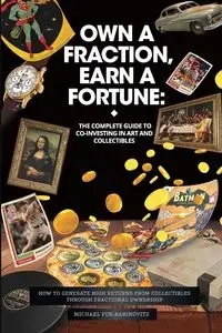 Own a Fraction, Earn a Fortune - Michael Fox-Rabinovitz