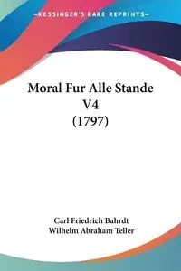 Moral Fur Alle Stande V4 (1797) - Carl Bahrdt Friedrich