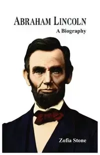 Abraham Lincoln - Zofia Stone