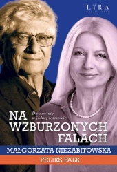Na wzburzonych falach - Małgorzata Niezabitowska, Feliks Falk