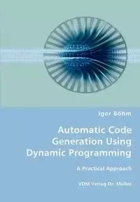 Automatic Code Generation Using Dynamic Programming - Igor Böhm