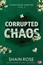 Tarnished Empire T.3 Corrupted Chaos - Rose Shain
