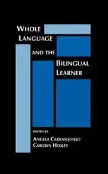 Whole Language and the Bilingual Learner - Angela Carrasquillo