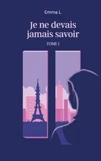 Je ne devais jamais savoir - Emma L