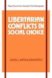 Libertarian Conflicts in Social Choice - Wriglesworth John L.