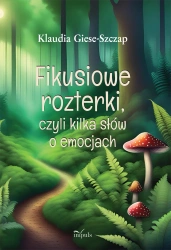 Fikusiowe rozterki czyli kilka słów o emocjach - Klaudia Giese-Szczap
