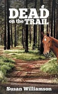 Dead on the Trail - Susan Williamson