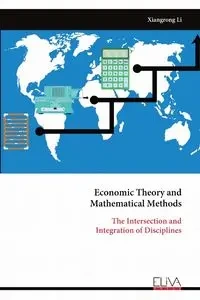 Economic Theory and Mathematical Methods - Li Xiangrong