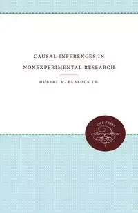 Causal Inferences in Nonexperimental Research - Hubert M. Blalock Jr.