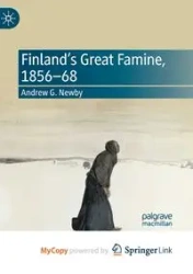 Finland's Great Famine, 1856-68 - Andrew G. Newby