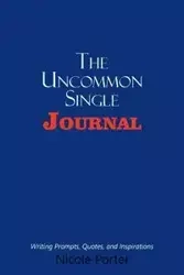 The Uncommon Single Journal - Porter Nicole