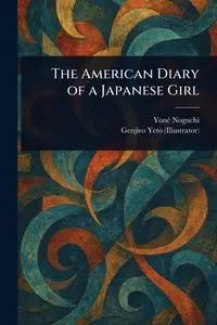 The American Diary of a Japanese Girl - Noguchi Yoné