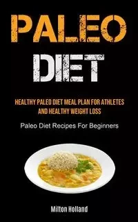 Paleo Diet - Milton Holland