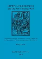 Identity, Commemoration and the Art of Dying Well - Owen Kirsty