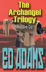 The Archangel Trilogy - Ed Adams