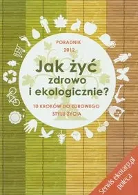 Jak żyć zdrowo i ekologicznie - Agnieszka Longier, Barbara Kotecka-Pacan